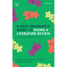 A Post-Graduate's Guide to Doing a Literature Review in Health and Social Care
