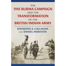 The 1945 Burma Campaign and the Transformation of the British Indian Army