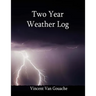 Two Year Weather Log: 6 X 9 Soft Cover
