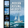The Modern Cruising Sailboat: A Complete Guide to Its Design, Construction, and Outfitting