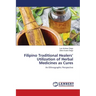 Filipino Traditional Healers' Utilization of Herbal Medicines as Cures