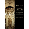 The Old is Better