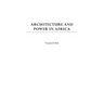 Architecture and Power in Africa