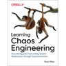 Learning Chaos Engineering: Discovering and Overcoming System Weaknesses Through Experimentation
