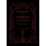 Visions of the Vampire: Two Centuries of Blood-Sucking Tales