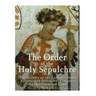 The Order of the Holy Sepulchre: The History of the Catholic Order Established during the Crusades for the Promised Land