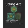 String Art: Step by step instructions: 3 designs (Beginners)