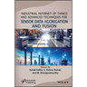 Industrial Internet of Things and Advanced Techniques for Sensor Data Aggregation and Fusion