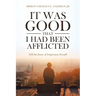 It Was Good That I Had Been Afflicted: Will the Power of Forgiveness Prevail?