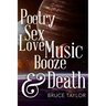 Poetry Sex Love Music Booze & Death