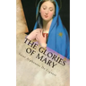 The Glories of Mary