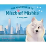 The Adventures of Mischief Mishka in the Big Apple
