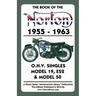 Book of the Norton 1955-1963 O.H.V. Singles Model 19, Es2 & Model 50