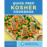 Quick Prep Kosher Cookbook: Easy Recipes That Take 15 Minutes or Less to Prep