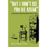 But I Don't See You as Asian: Curating Conversations About Race