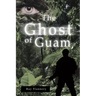 The Ghost of Guam