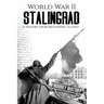 World War II Stalingrad: A History From Beginning to End