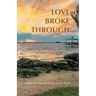 Love Broke Through