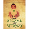 How I became an Attaway