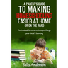 A Parents Guide to Making Home Schooling Easier at Home or on the Road: An Invaluable Rescource to Supercharge your Child's Learning