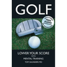 Golf: Lower Your Score with Mental Training