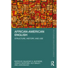 African-American English: Structure, History, and Use