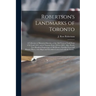 Robertson's Landmarks of Toronto [microform]: a Collection of Historical Sketches of the Old Town of York From 1792 Until 1833, and of Toronto From 18