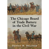 The Chicago Board of Trade Battery in the Civil War