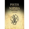 Pistis Sophia: A Gnostic Gospel (Easy to Read Layout)