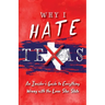 Why I Hate Texas: A Insider's Guide to Everything Wrong with the Lone Star State