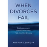 When Divorces Fail: Disillusionment, Destructivity, and High-Conflict Divorce