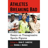Athletes Breaking Bad: Essays on Transgressive Sports Figures