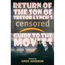 Return of the Son of Trevor Lynch's CENSORED Guide to the Movies