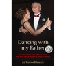 Dancing with my Father: His hidden past. Her quest for truth. How Nazi Vienna shaped a family's identity