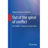 Out of the Spiral of Conflict: Our Conflicts - And How We Solve Them