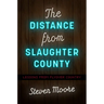 The Distance from Slaughter County: Lessons from Flyover Country
