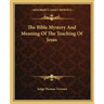 The Bible Mystery and Meaning of the Teaching of Jesus