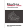 Citizenship in a Connected Canada: A Research and Policy Agenda