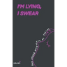I'm Lying, I Swear and other attempts at poetry