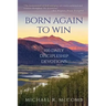 Born Again to Win: 100 Daily Discipleship Devotions