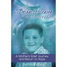 A Bridge to Healing: J.T.'s Story: A Mother's Grief Journey and Return to Hope