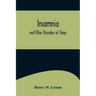 Insomnia; and Other Disorders of Sleep