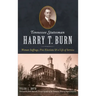 Tennessee Statesman Harry T. Burn: Woman Suffrage, Free Elections and a Life of Service