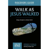 Walk as Jesus Walked Discovery Guide: Being a Disciple in a Broken World 7