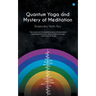 Quantum Yoga and mystery of meditation