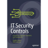 It Security Controls: A Guide to Corporate Standards and Frameworks