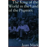 The King of the World in the Land of the Pygmies (Revised)