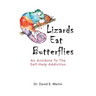 Lizards Eat Butterflies: An Antidote to the Self-Help Addiction