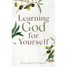 Learning God for Yourself