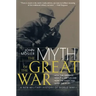 The Myth of the Great War: A New Military History of World War I